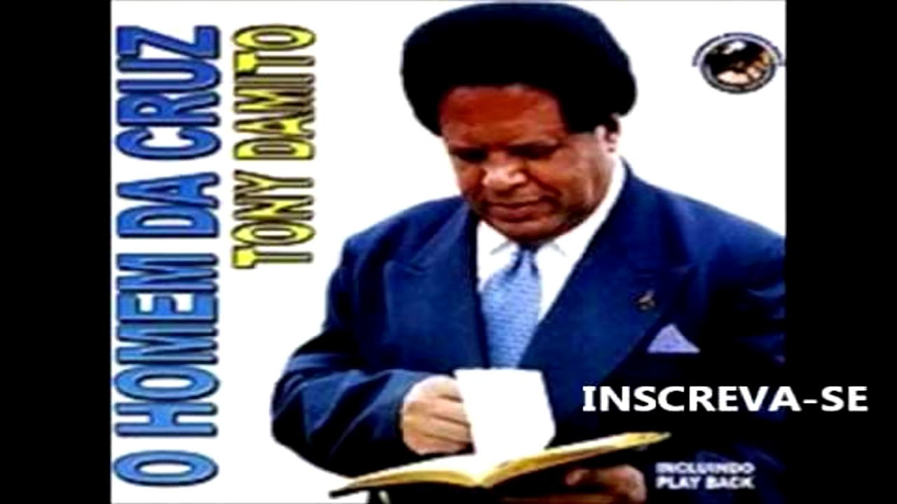 Tony Damito - o Homem da Cruz  ( &Aacute;lbum Completo)