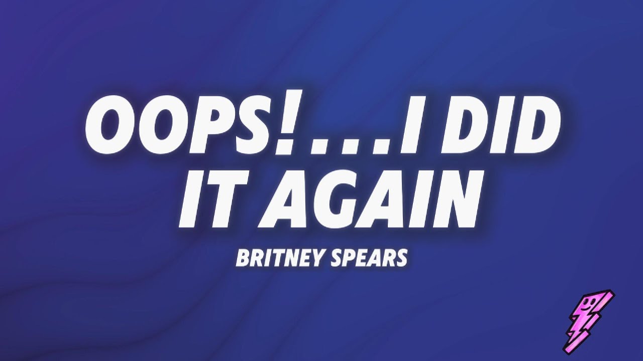 Britney Spears - Oops!...I Did It Again (Lyrics)