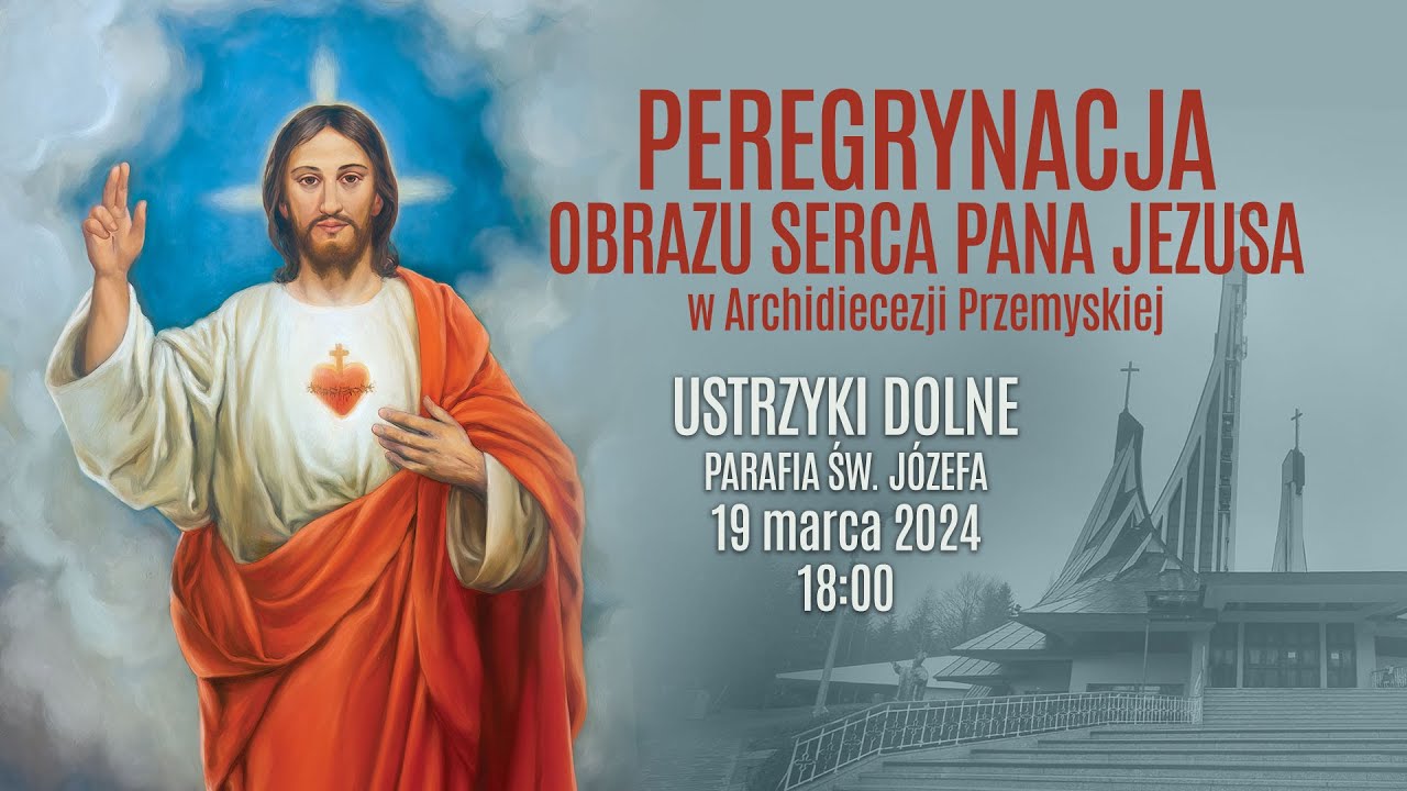 Peregrynacja obrazu Serca Pana Jezusa - Ustrzyki D par. św. Józefa Robotnika (19 marca 2024) #naŻywo
