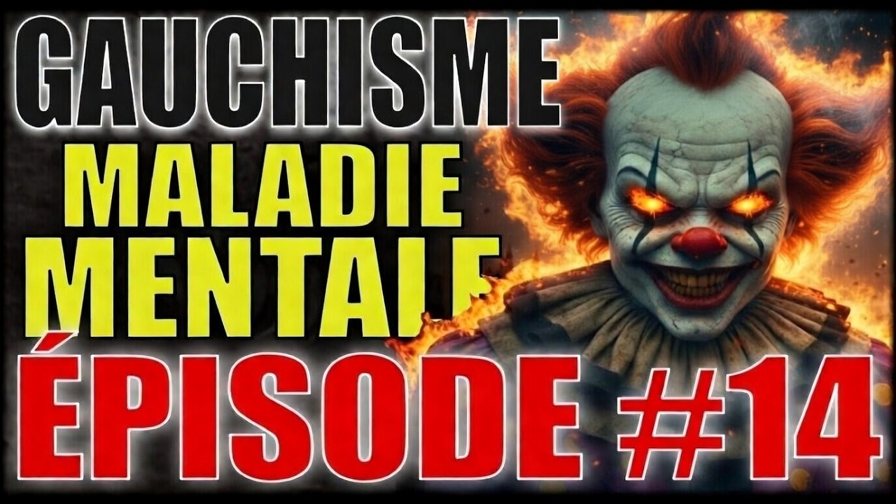 LE GAUCHISME EST-IL UNE MALADIE MENTALE #14
