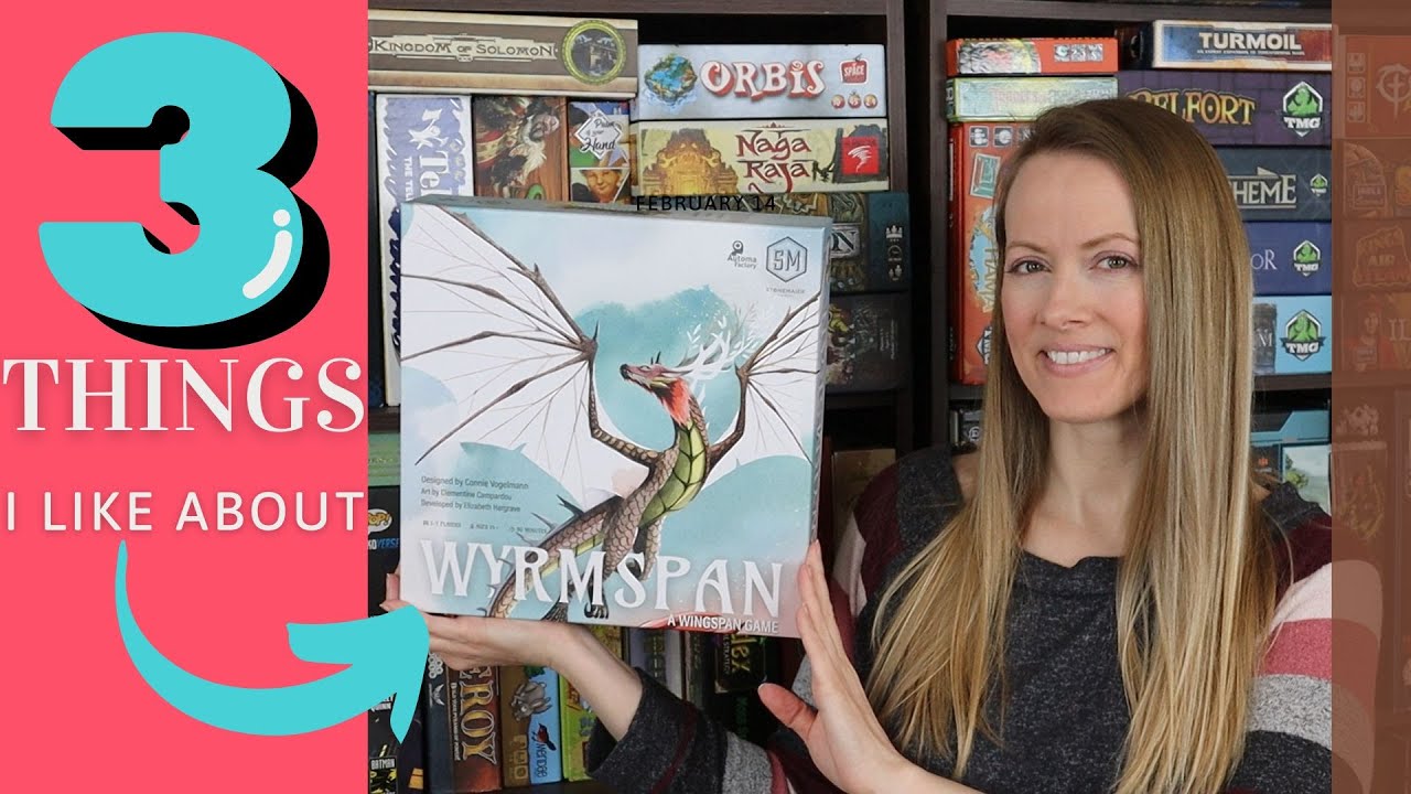 WYRMSPAN | 3 Things I Like About Wyrmspan!