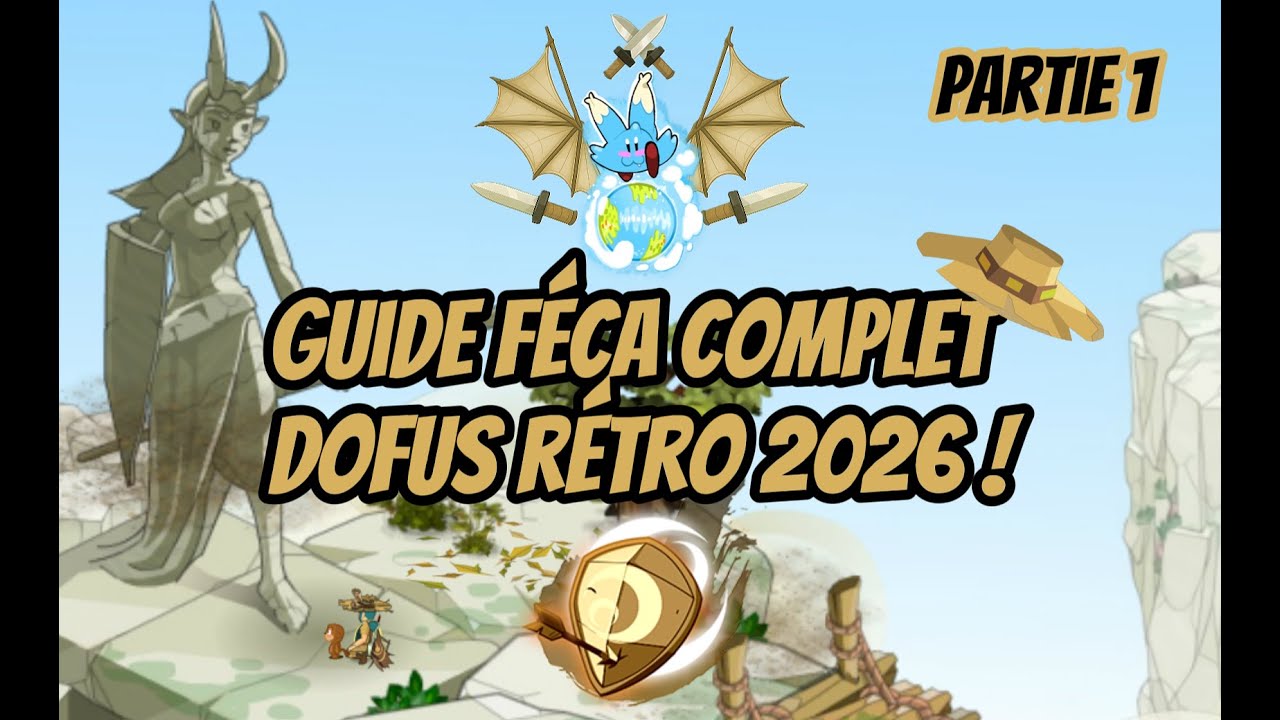 GUIDE FÉCA COMPLET 2026 ! PARTIE 1 - DOFUS RÉTRO
