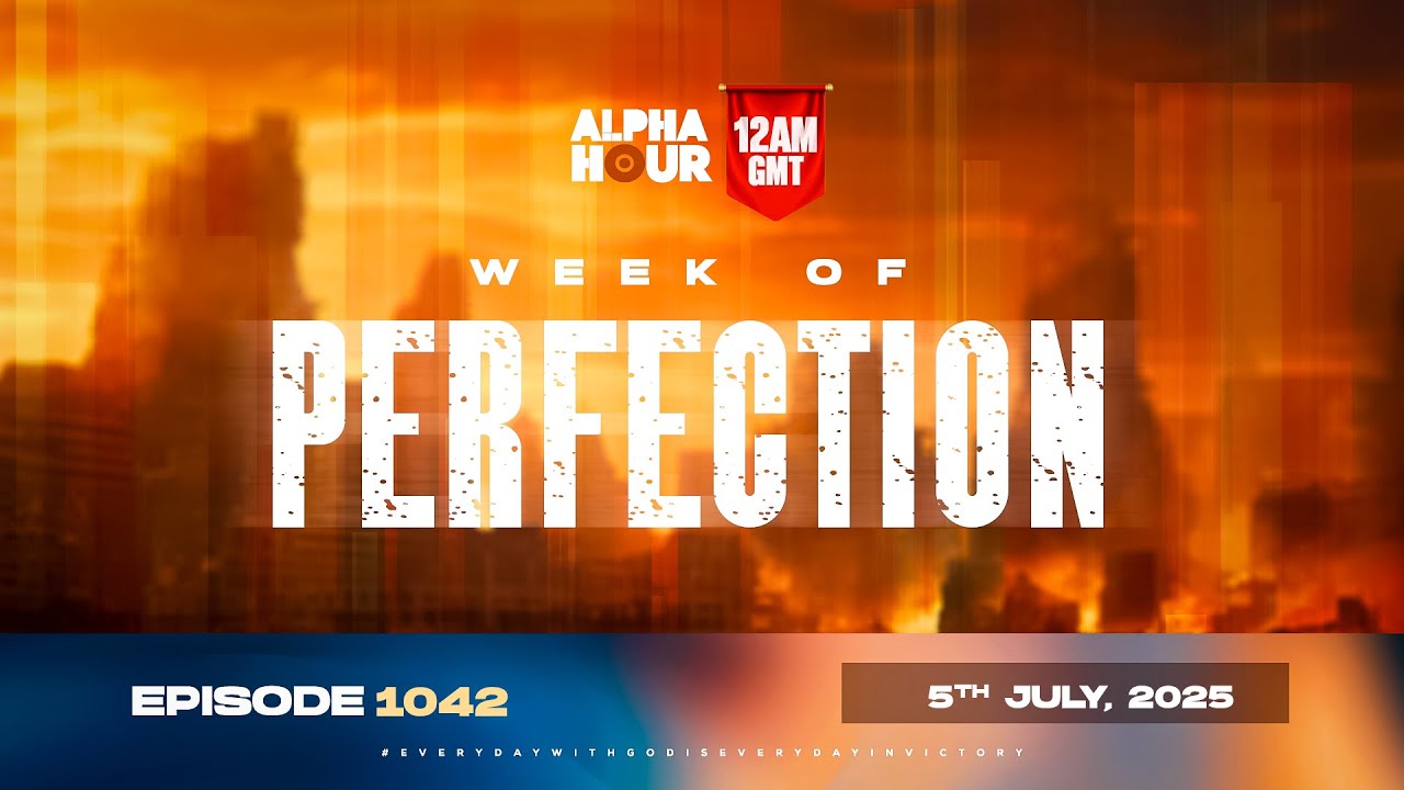 ALPHA HOUR EPISODE 1042 ||  PERFECTION || 5th JULY,2025