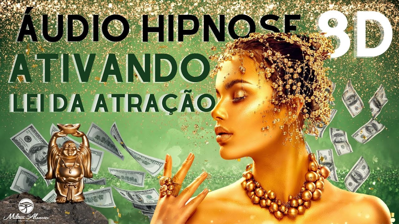 🔴&Aacute;UDIO HIPNOSE 8D🎧 - Ativando a Lei da Atra&ccedil;&atilde;o em sua vida - Milton Alencar.