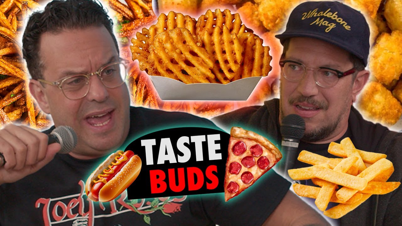 Best French Fry Tournament Part 2 | Sal Vulcano & Joe DeRosa are Taste Buds | EP 148