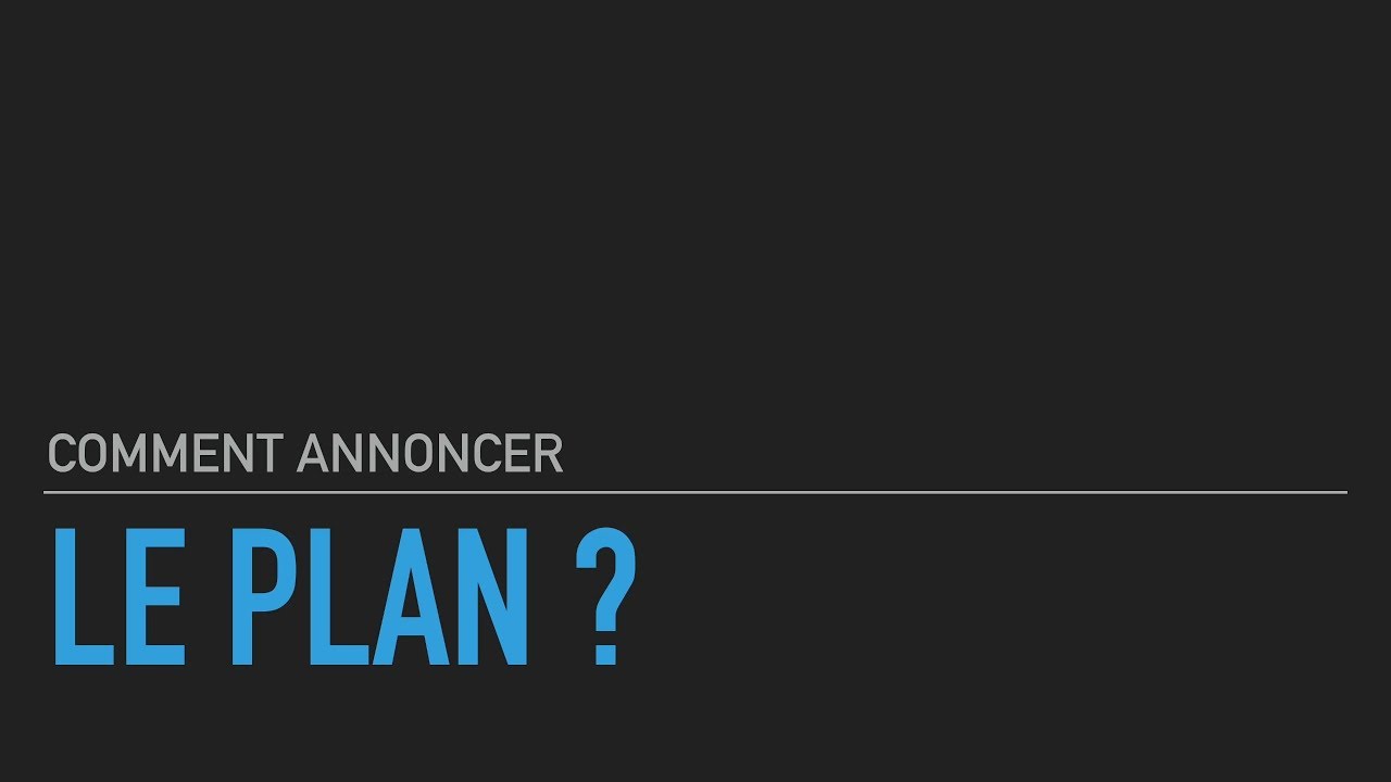 Comment annoncer le plan ?