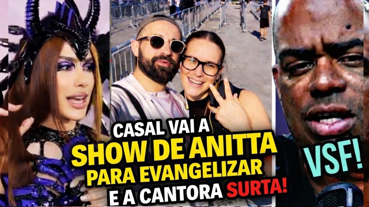 🔥AO VIVO! CASAL VAI A SHOW DE ANITTA PARA EVANGELIZAR E A CANTORA SURTA!