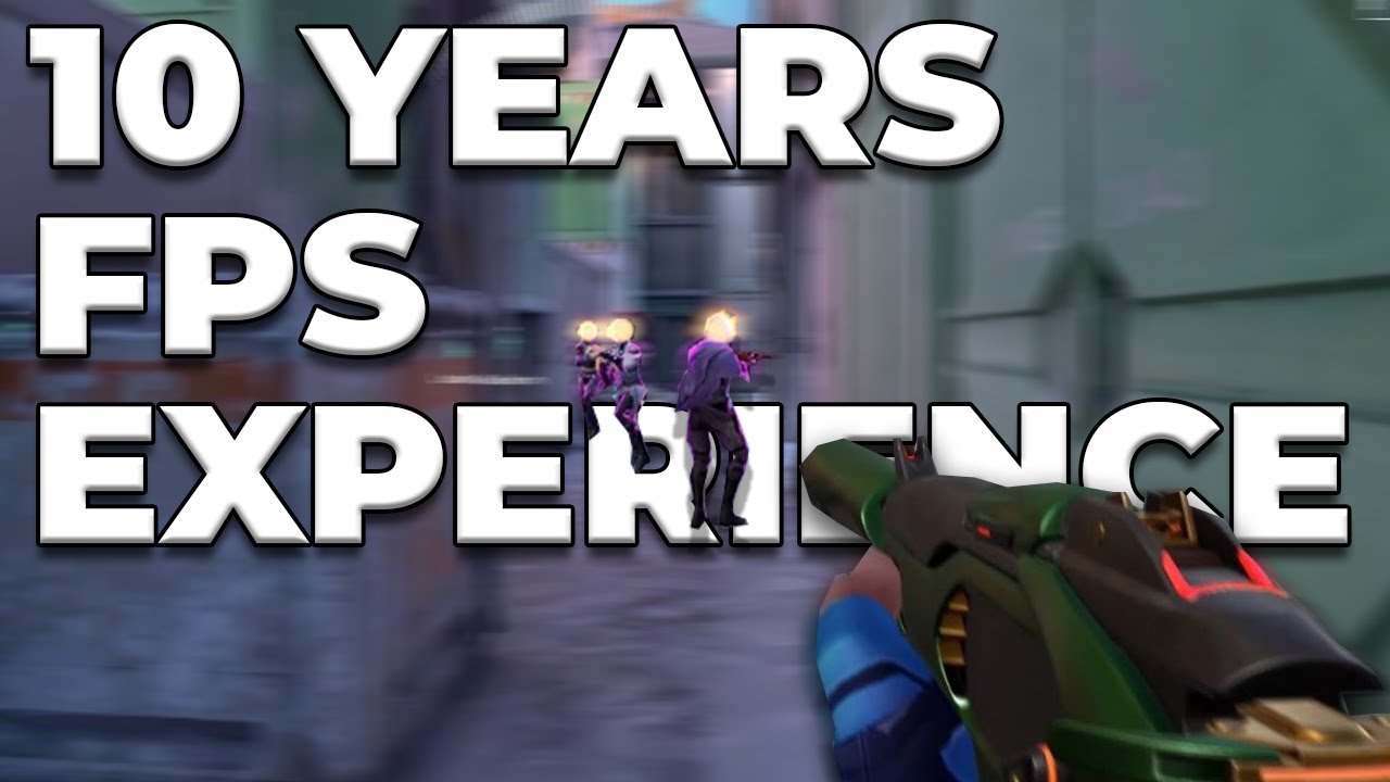 What 10 Years FPS Experience looks like on VALORANT