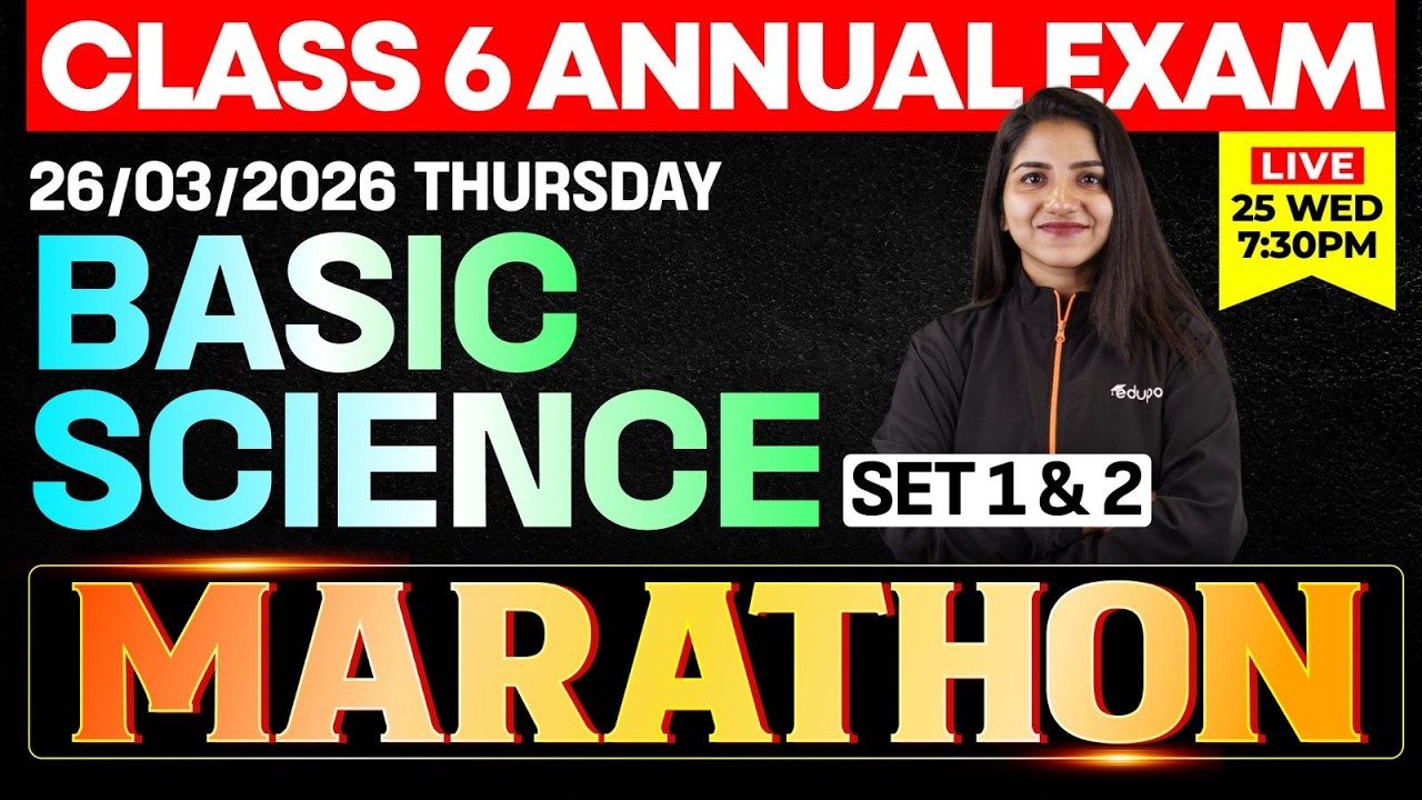 CLASS 6 Annual EXAM 26/03/2026 Thursday | Basic science Marathon(set 1 & 2)