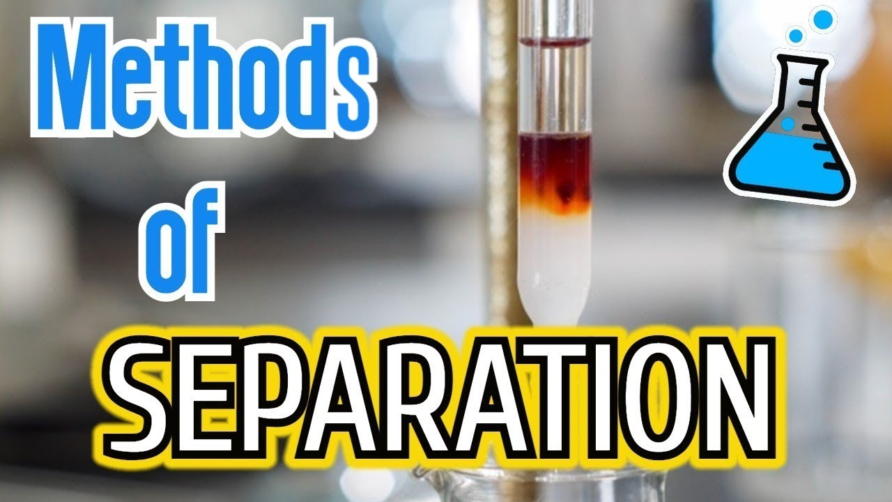 10 Methods of Separation in Chemistry