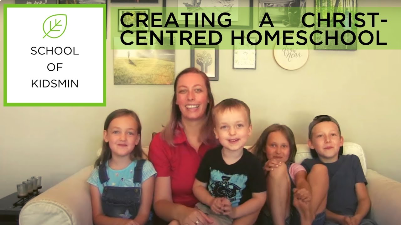 Creating a Christ Centered Home School