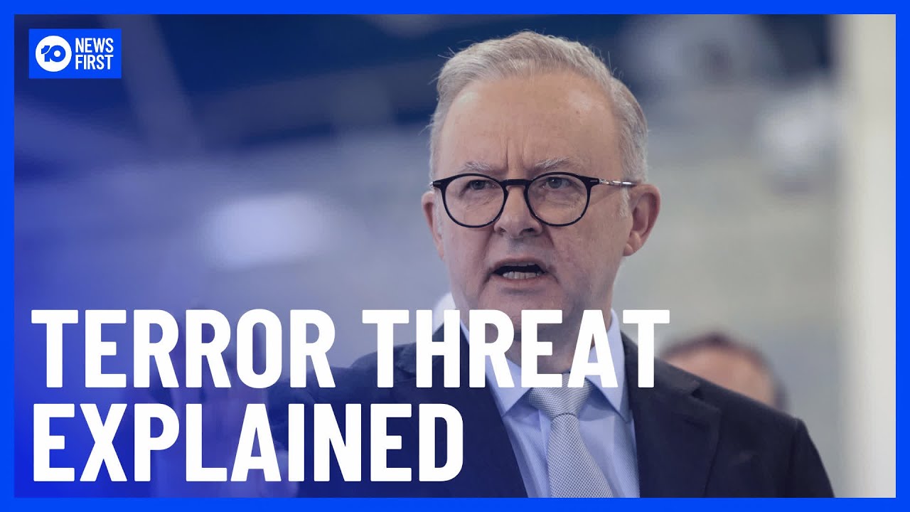 Australia’s Decision To Raise Terror Threat Explained | 10 News First
