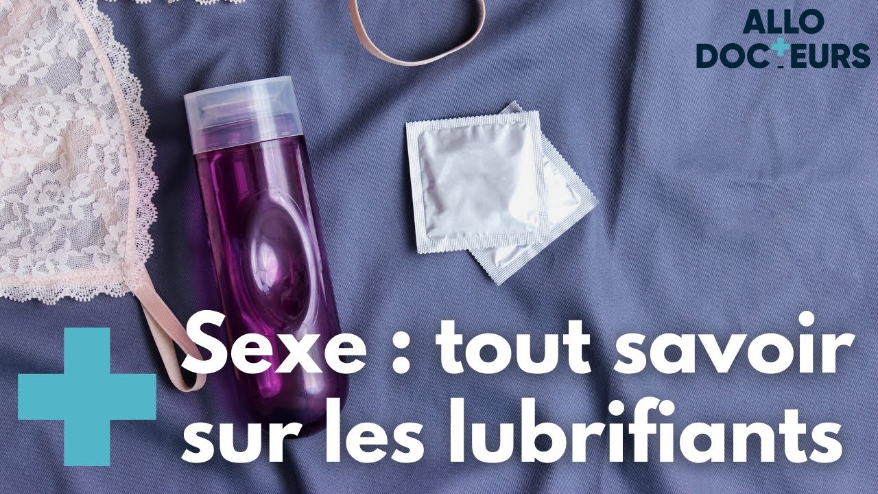 Et si on parlait lubrifiants ? - AlloDocteurs Sexualité