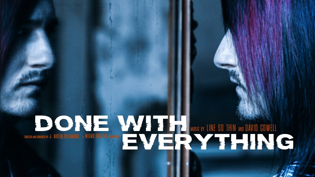 Line So Thin - Done With Everything (Re-imagined) Official Music Video