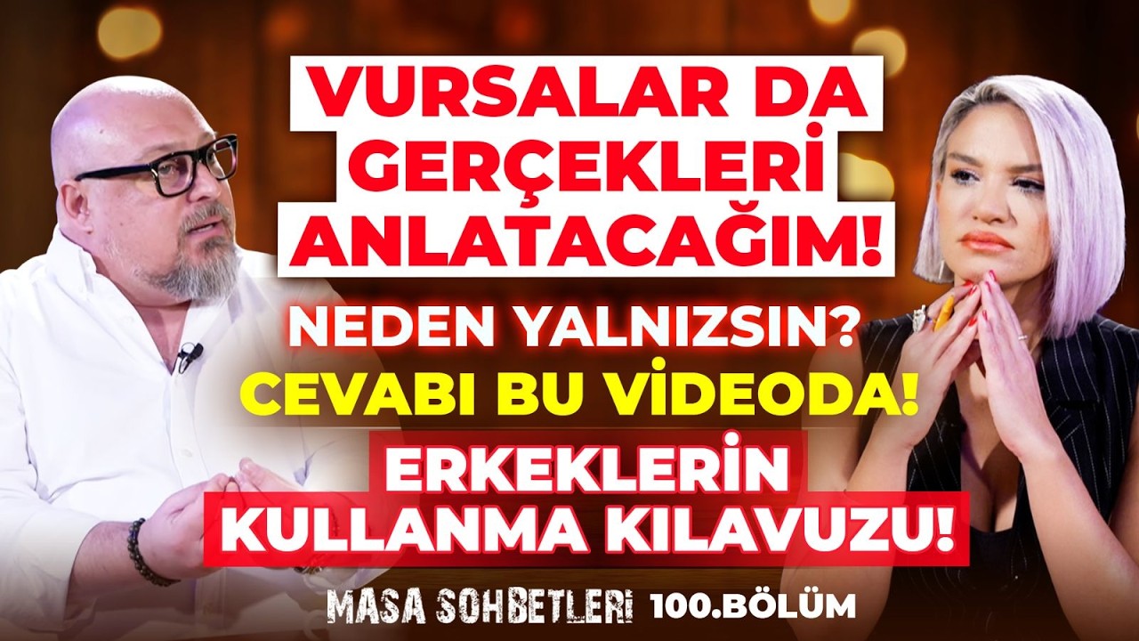 VURSALAR DA GERÇEKLERİ ANLATACAĞIM! NEDEN YALNIZSIN? CEVABI BU VİDEODA! ERKEKLERİN KULLANMA KILAVUZU