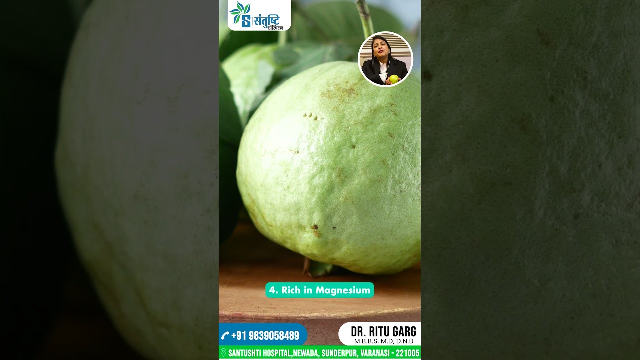 Dr. Ritu Garg | Guava Benefits | | Santushti Hospital | Super Food | Health Care