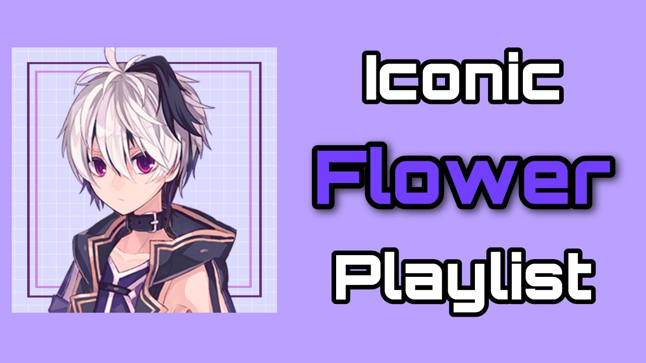 Iconic Flower Playlist