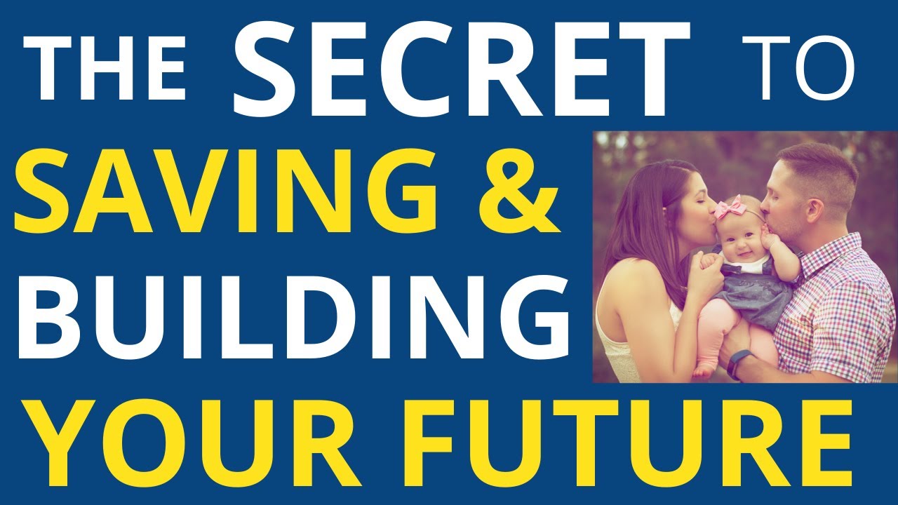The Secret to Saving and Building Your Future (Become Your Own Financial Educator)