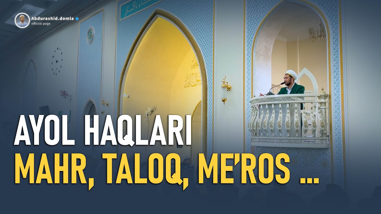 Abdurashid domla - Ayol haqlari: Mahr, Taloq, Me'ros, Ta'lim, Maskan, ...