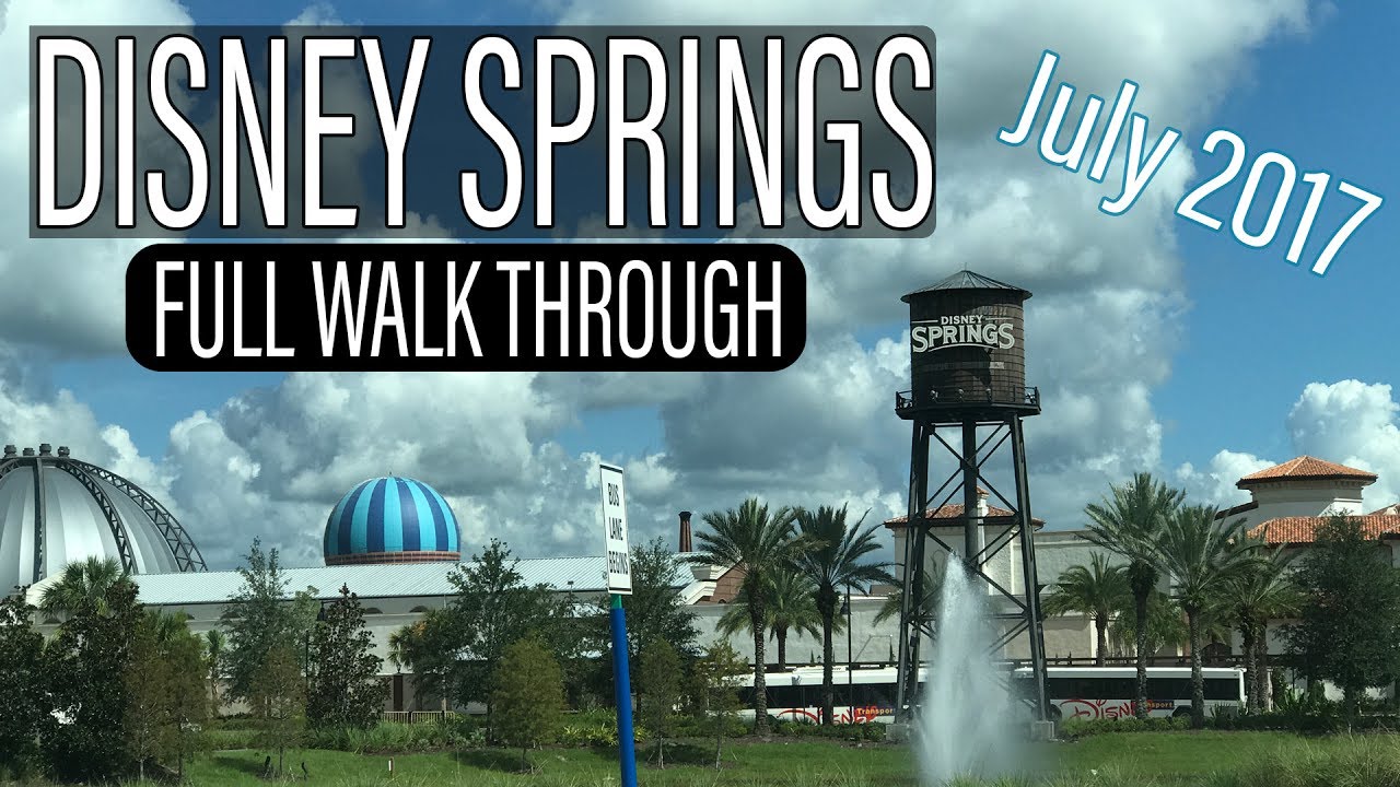 Disney Springs FULL Walk Through July 2017