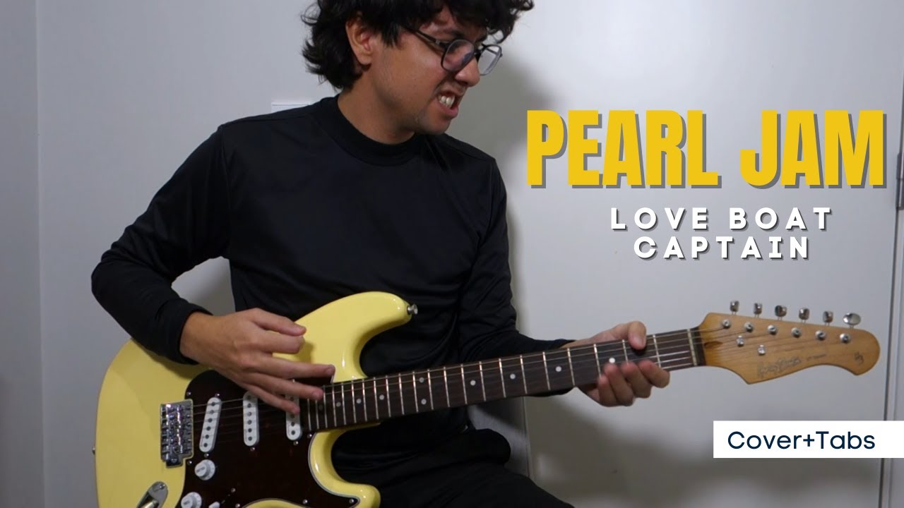 Pearl Jam - Love Boat Captain - Cover by Gabriel Felix