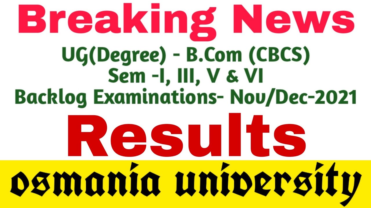 Bcom 1st, 3rd, 5th & 6th Semester Backlog Exams Nov/Dec 2021 Results | Degree | OU