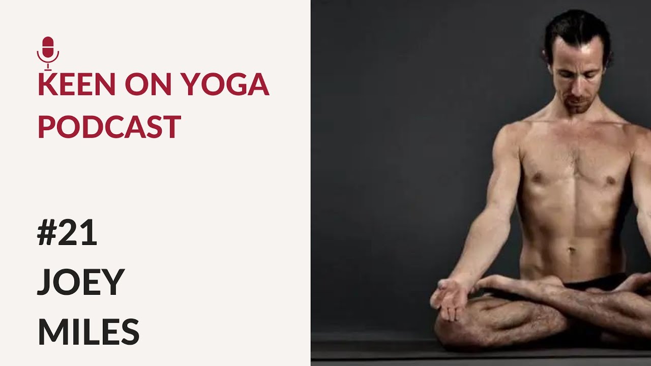 #21 - Keen on Yoga Podcast with Joey Miles