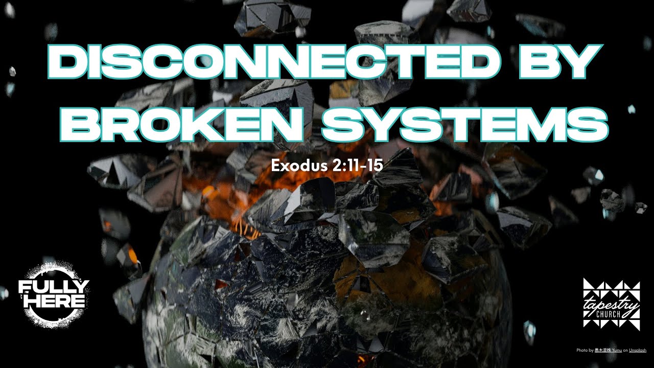 Disconnected by Broken Systems l Pastor Bernard Emerson