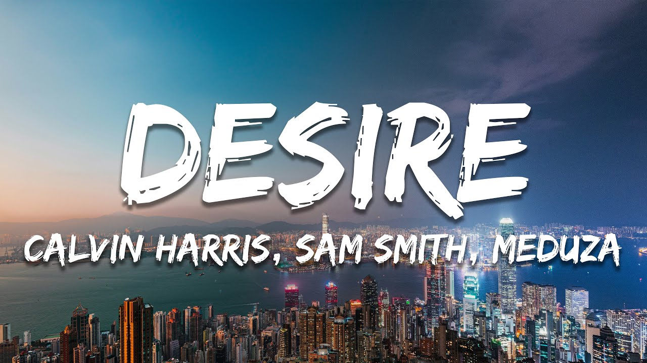 Calvin Harris x Sam Smith - Desire (MEDUZA Remix) [Lyrics]