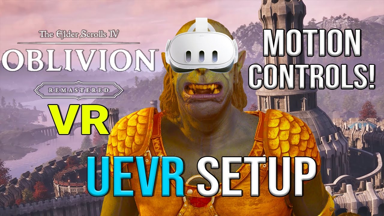 How To Play Oblivion Remastered in VR WITH Motion Controls - UEVR Setup Guide