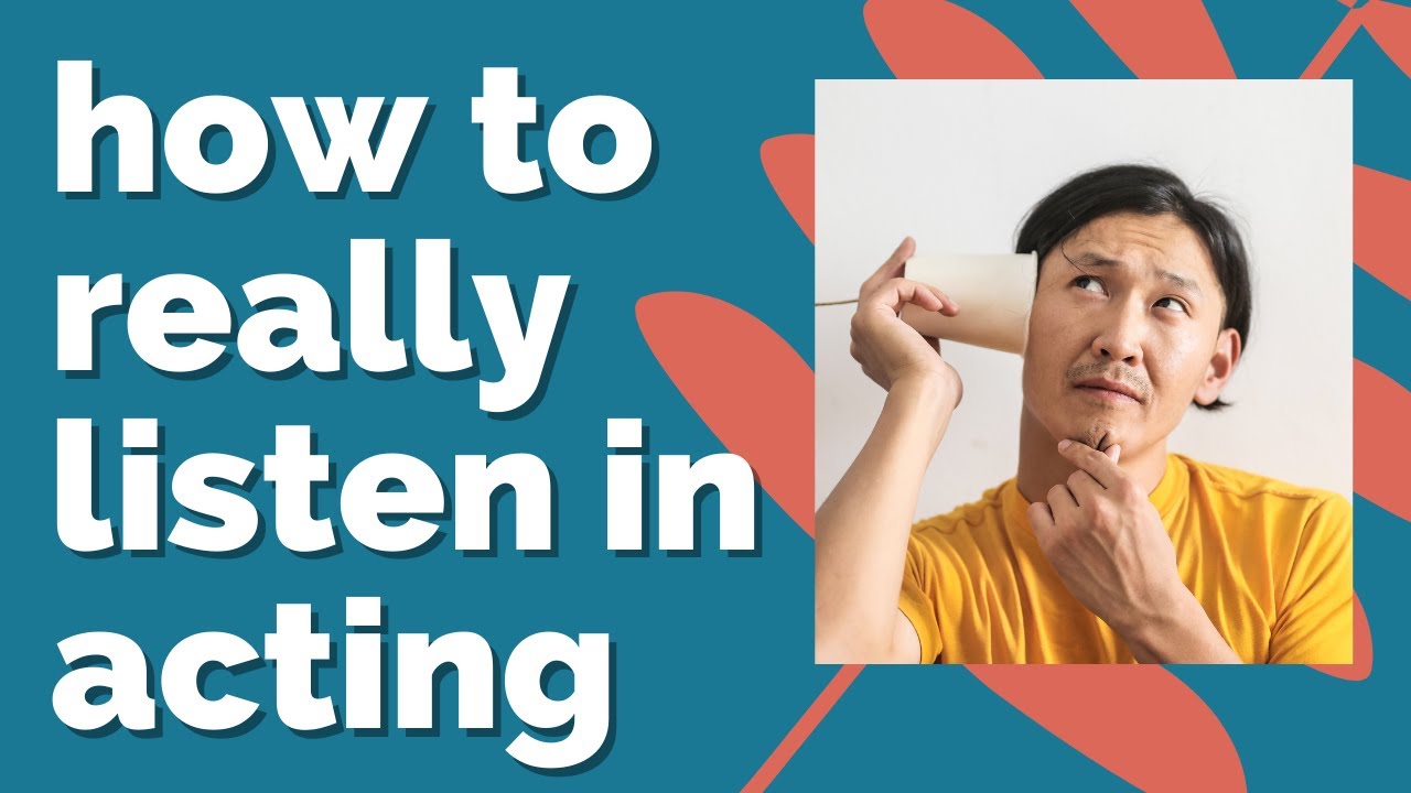 1/3 How to Really Listen in Acting