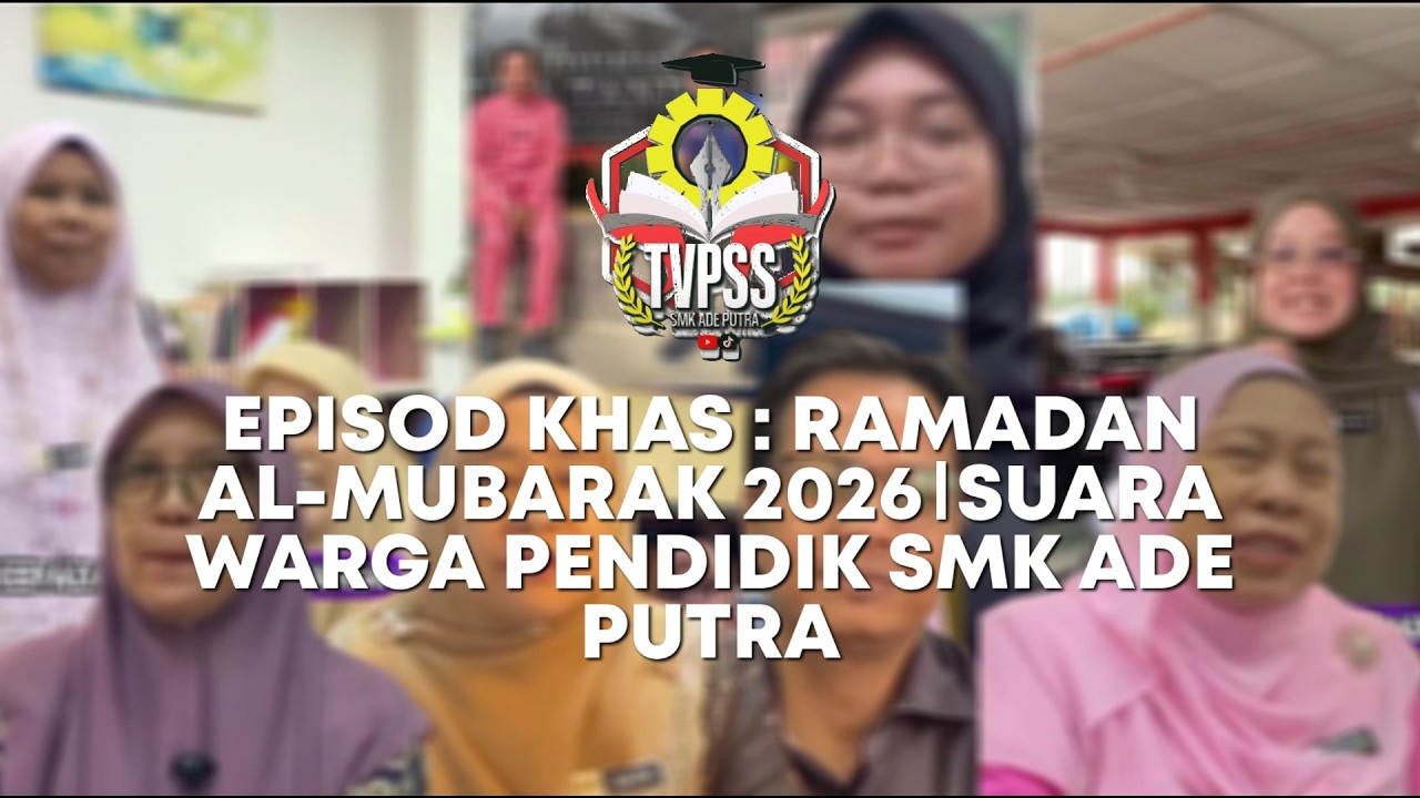 EPISOD KHAS: RAMADAN AL-MUBARAK 2026 || SUARA WARGA PENDIDIK SMK ADE PUTRA