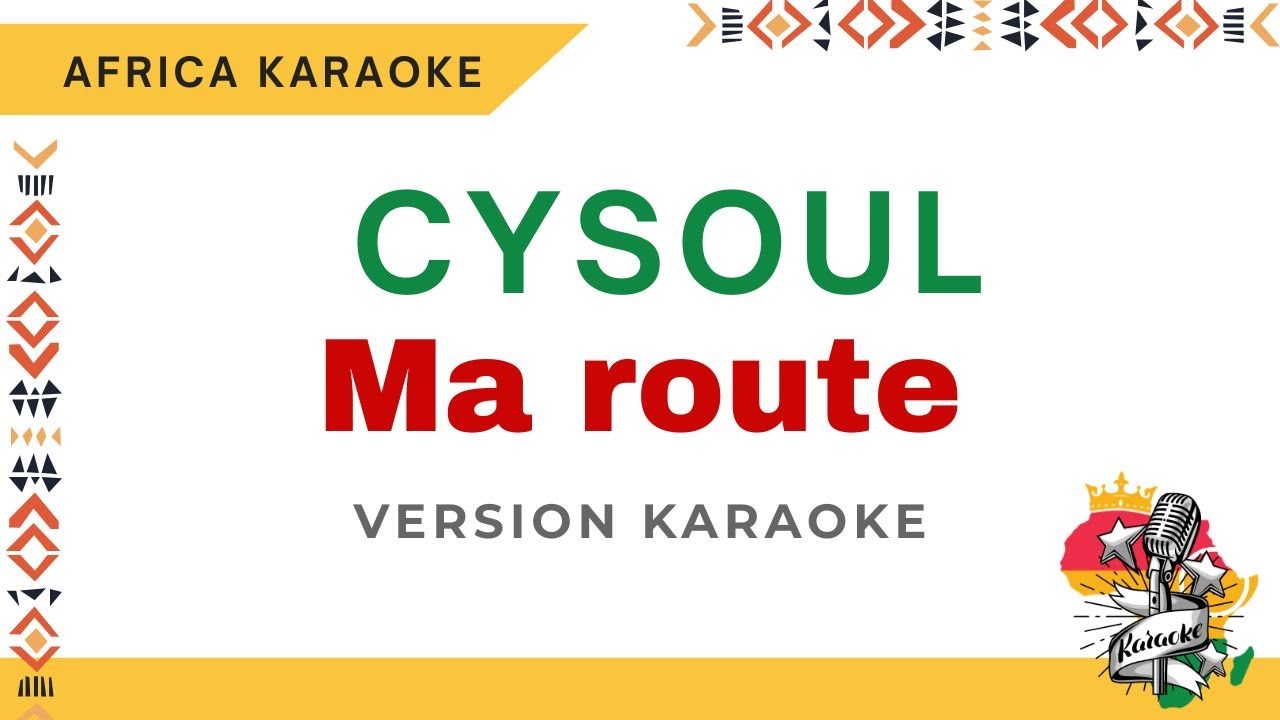 Cysoul - Ma route | Version Karaoke ( Instrumental + Lyrics)