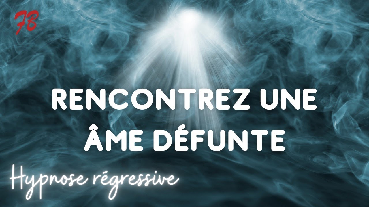 Contact avec un esprit défunt (Hypnose Régressive)
