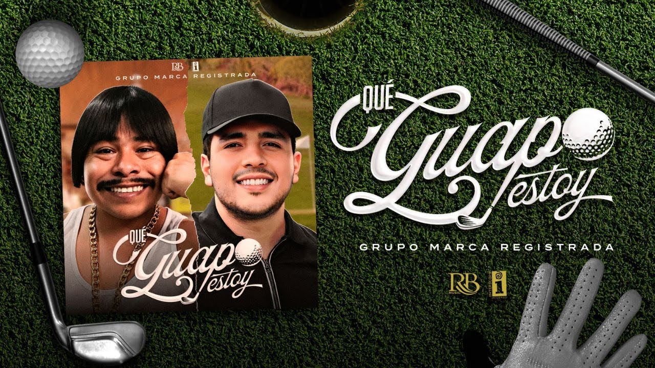 Grupo Marca Registrada - Qu&eacute; Guapo Estoy [Official Video]