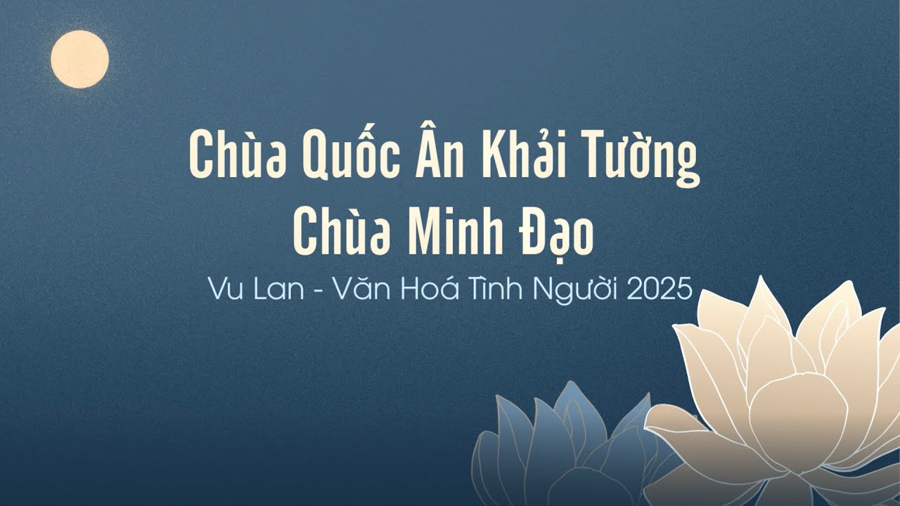 Ch&ugrave;a Quốc &Acirc;n Khải Tường - ch&ugrave;a Minh Đạo: H&agrave;nh tr&igrave;nh Vu lan - Văn ho&aacute; t&igrave;nh người