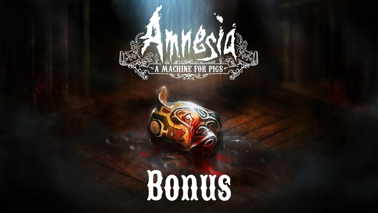 Amnesia: A Machine for Pigs - BONUS - Avis & explications