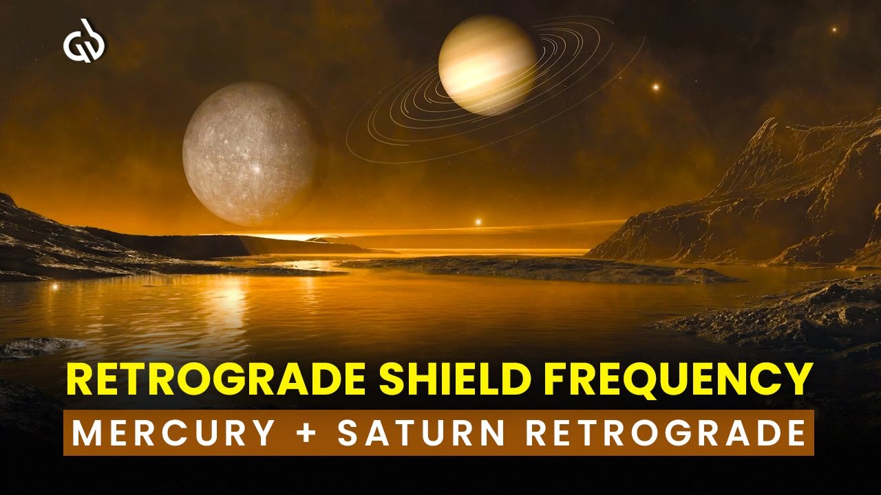 Mercury + Saturn Retrograde: Frequency Vibrations to Protect Yourself from Retrograde Effects