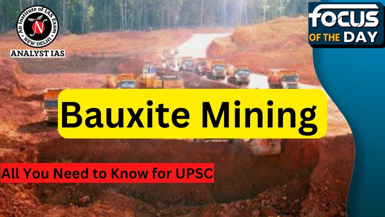 Bauxite Mining | Focus Of The Day | UPSC CSE | Analyst IAS