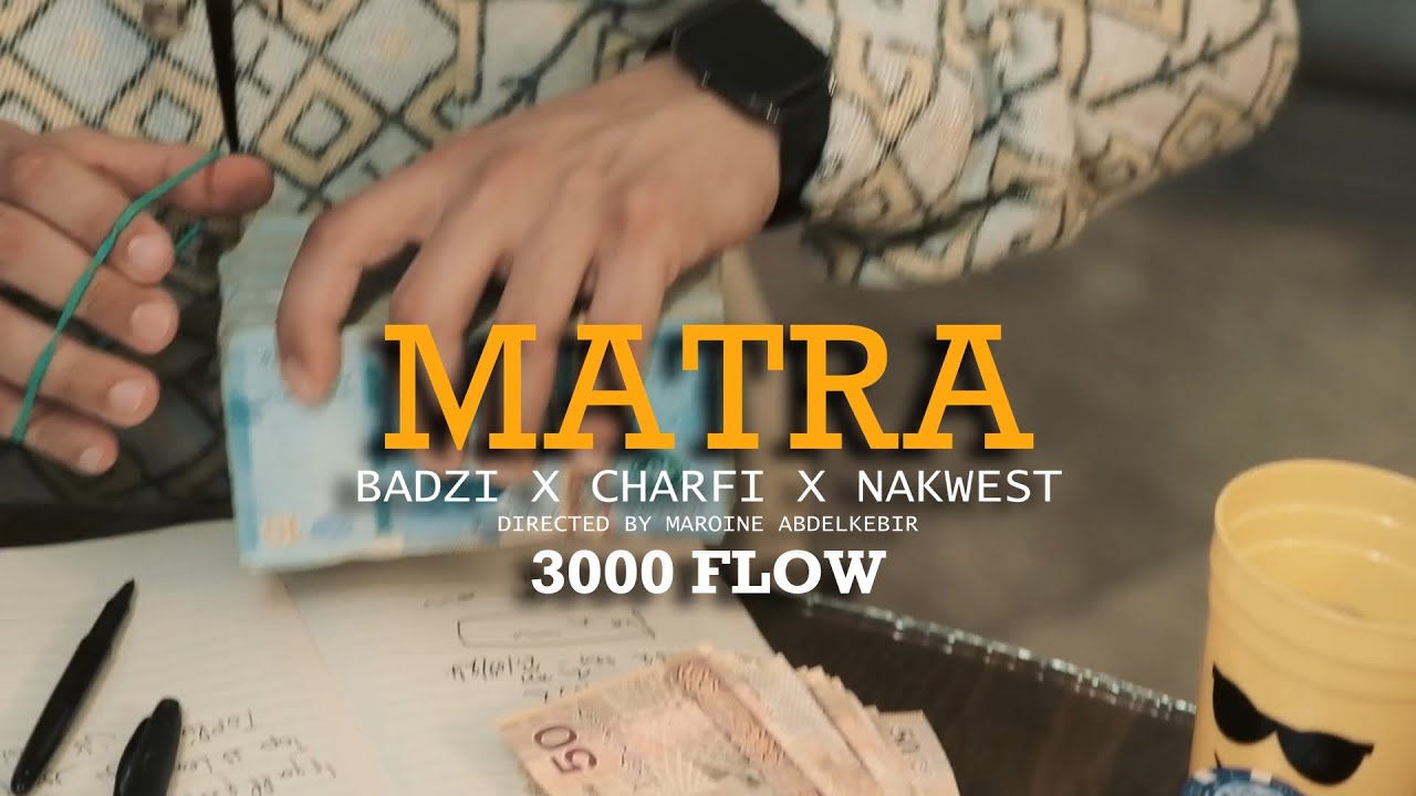 Badzi x Charfi x Nakwest - Matra (Official Music Video)
