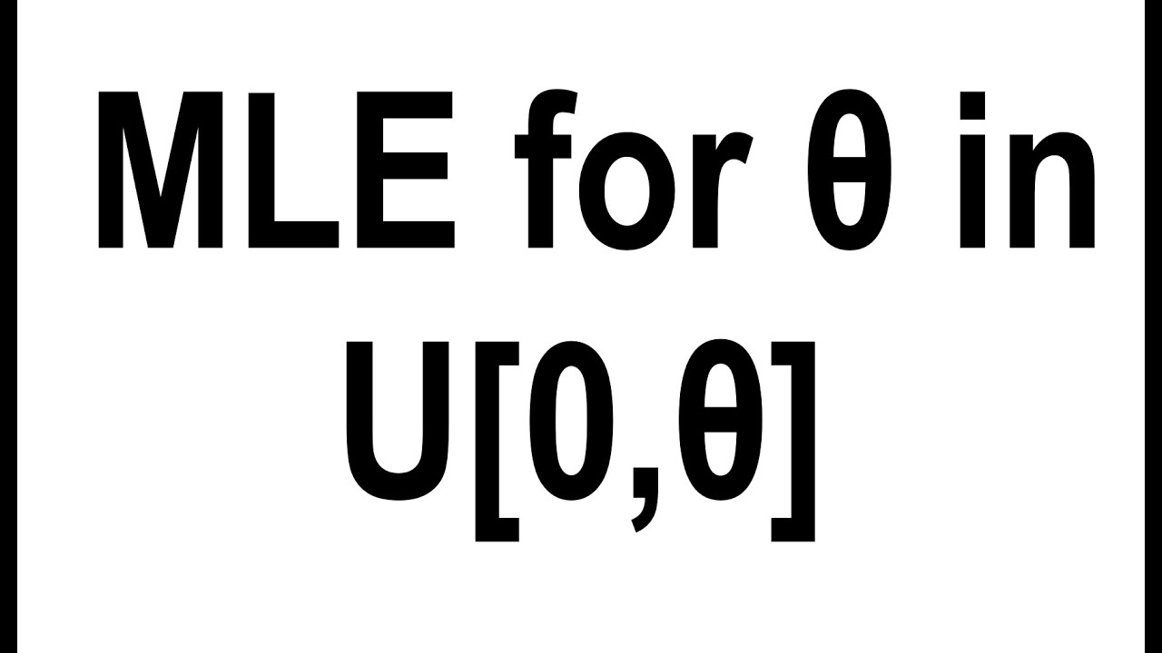 Оценка максимального правдоподобия (MLE) для теты в равномерном U[0, тета]
