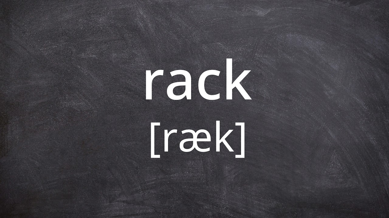 RACK   Pronunciation in American English