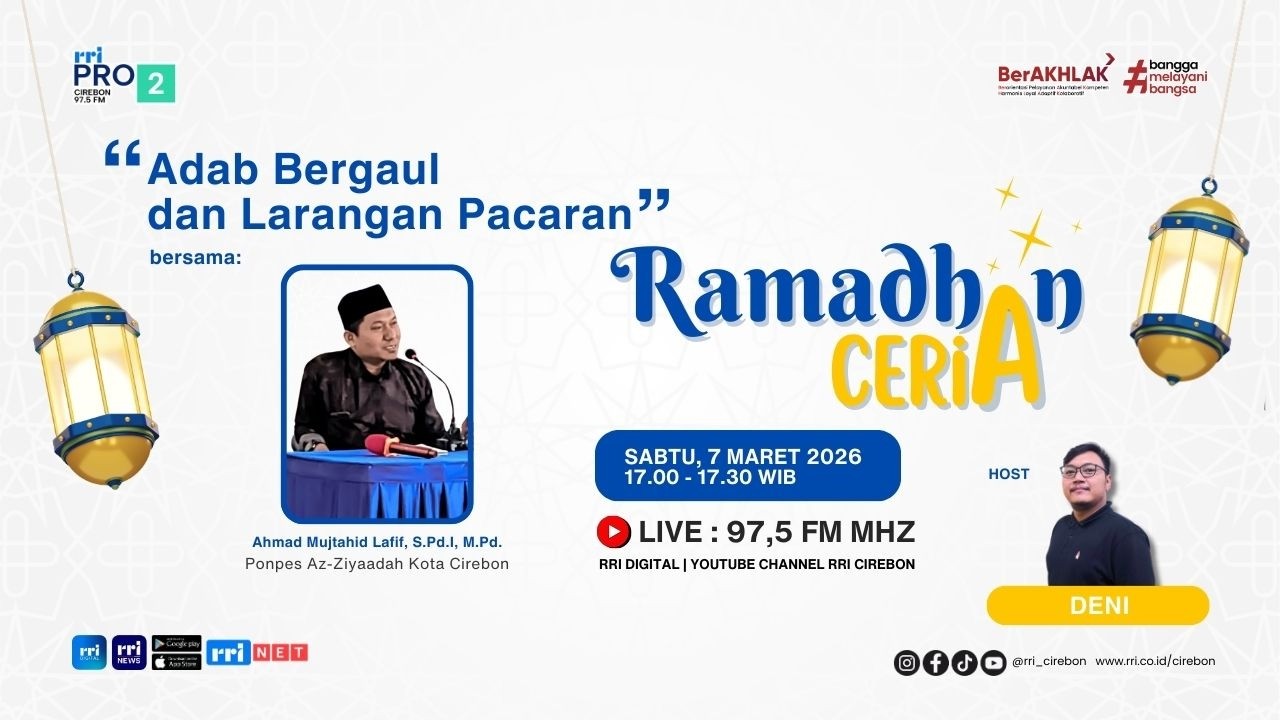 🔴 Adab Bergaul dan Larangan Pacaran || RAMADHAN CERIA Pro2 RRI Cirebon