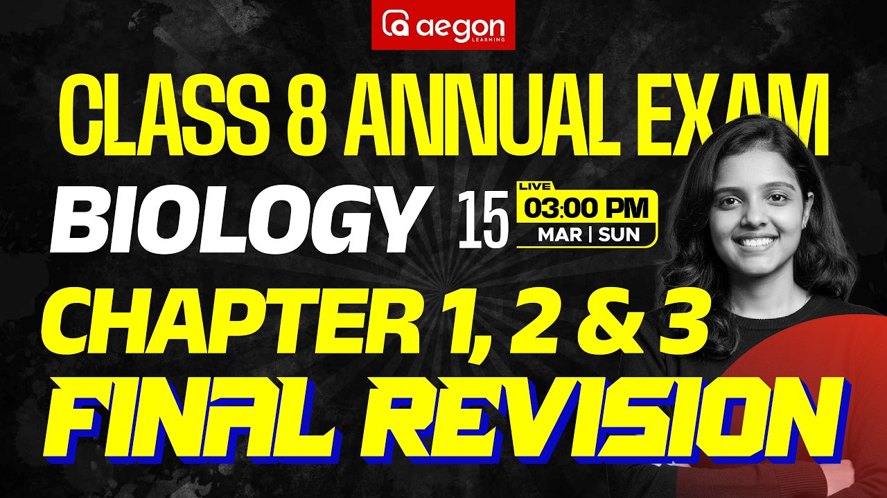 CLASS 8 ANNUAL EXAM | FINAL REVISION |CHAPTER 1, 2 & 3| BIOLOGY | CLASS 8 | AEGON LEARNING #class8