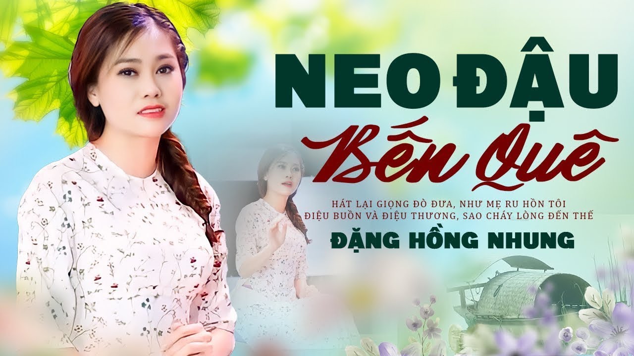 Neo Đậu Bến Qu&ecirc; - Giảng Vi&ecirc;n Thanh Nhạc | Đặng Hồng Nhung