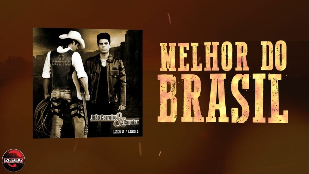 Jo&atilde;o Carreiro & Capataz - Melhor do Brasil (Lyric V&iacute;deo) Part. Esp. Juliano Cezar