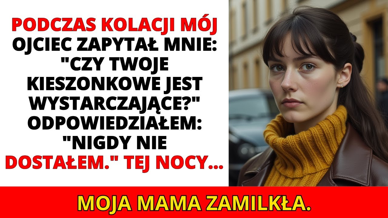 PODCZAS KOLACJI MÓJ OJCIEC ZAPYTAŁ MNIE: 