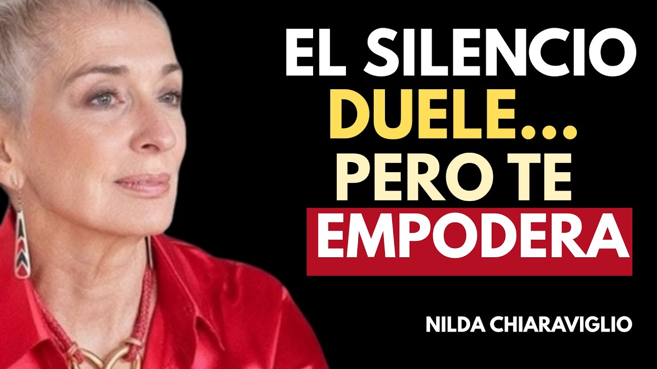 La Paradoja del Silencio: Callarte Duele, pero Te Fortalece ||Nilda Chiaraviglio