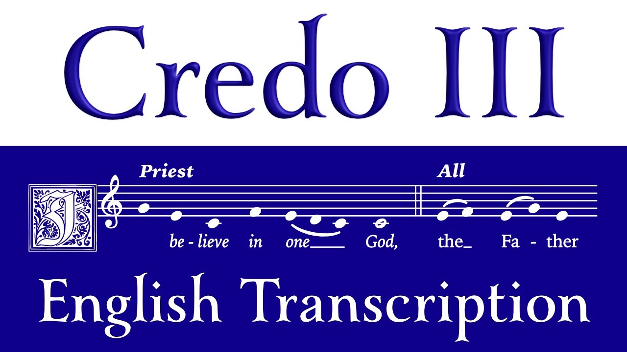 Credo III • English Transcription