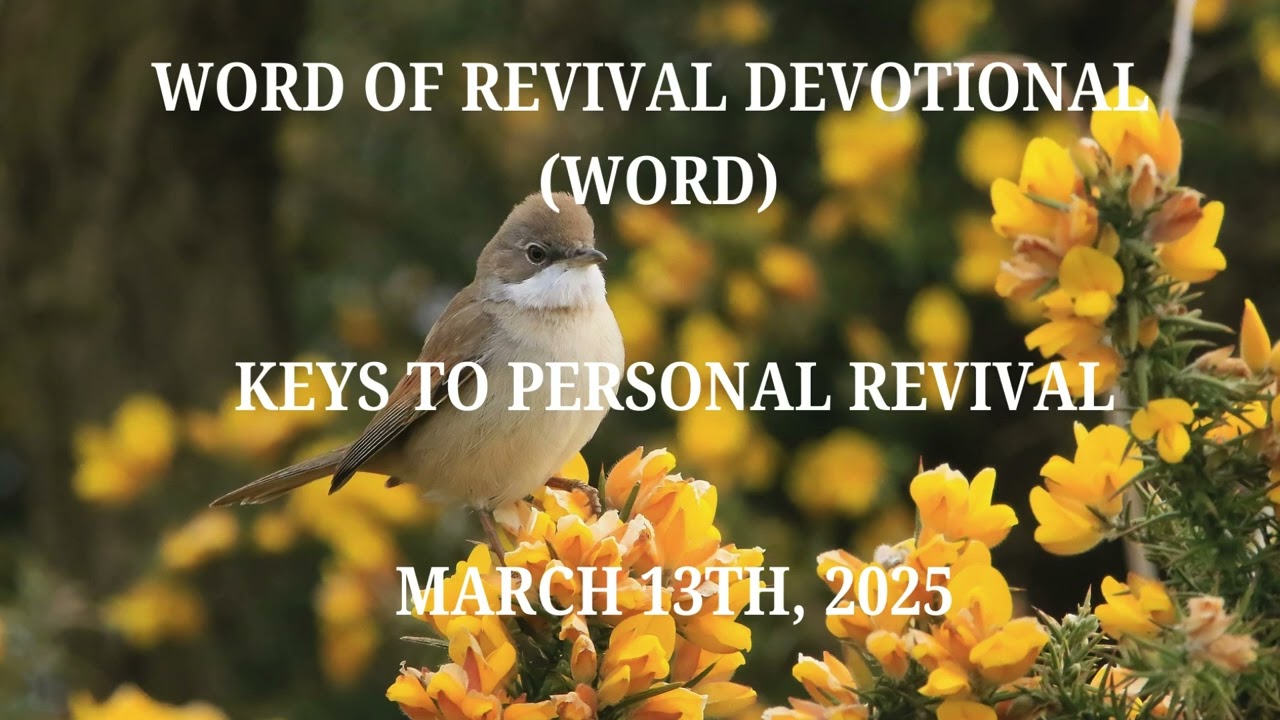 KEYS TO PERSONAL REVIVAL || WORD OF REVIVAL DEVOTIONAL || MARCH 13TH, 2025 #jesus